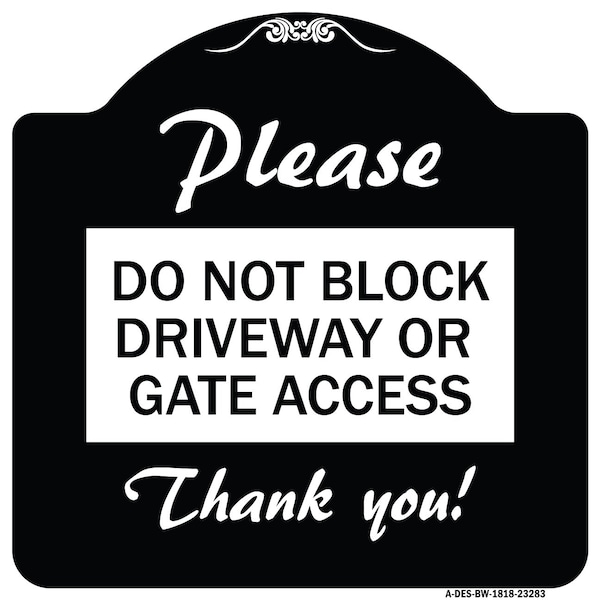 Please Do Not Block Driveway or Gate Access Thank You Heavy-Gauge Alum, 18" x 18", BW-1818-23283